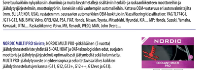 Nordic Multi Pro Jäähdytinneste + 100% G11-G!3 Sopii kaikkiin moottoreihin.